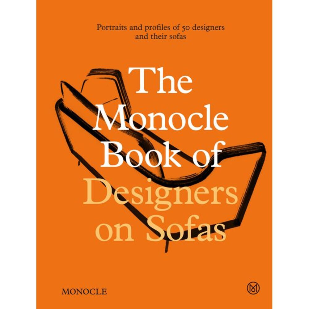 The Monocle Book of Designers on Sofas -- Monocle